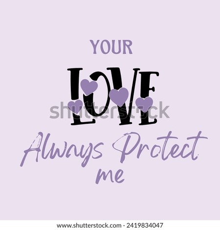 your love always protect me art design