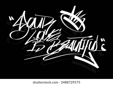 YOUR LOVE IS BEAUTIFUL graffiti tag style design