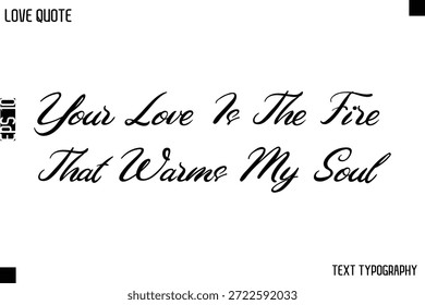 Tu Amor Es El Fuego Que Calienta Mi Alma   -Love Citas Premium Caligrafía Diseño de letras cursivas