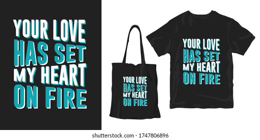 Tu amor me ha incendiado el corazón. inspirador motivación palabras tipografía afiche camiseta diseño merchandising