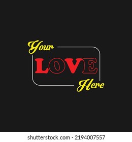 Tu amor aquí diseño de camisetas de tipografía