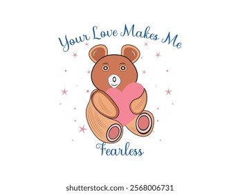 Your love makes me fearless adorable teddy bear valentine couple t shirt design