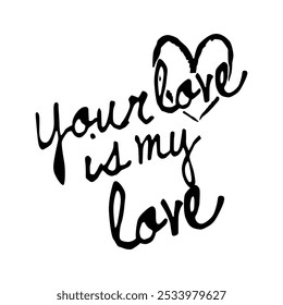 your love is my love, Graphic design print t-shirts fashion, illustration, vector, posters, cards, stickers, mug