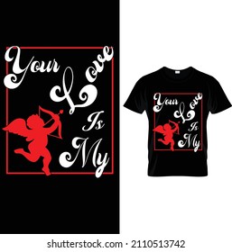 YOUR LOVE IS MY GRAPHIC TEES FOR YOU