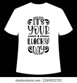It's Your Lucky Day, St. Patrick's Day Shirt Print Template, Lucky Charms, Irish, everyone has a little luck Typography Design