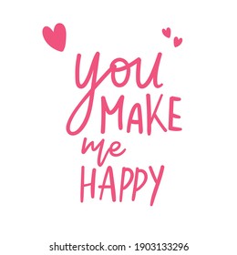 Your make me happy handwriting in Valentines day isolated on white Background ,Vector illustration EPS 10