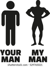 Your man compared with my muscle man