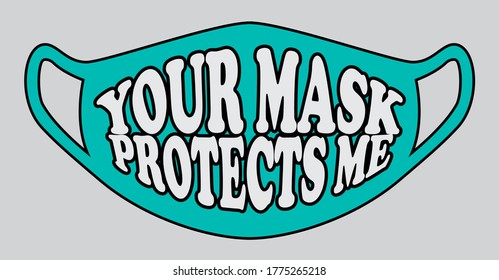 Your mask protects me from spread of coronavirus, air pollution, dust, flu illustration, sign for medical equipment store. Vector text illustration.