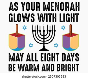 As Your Menorah Glows With Light May All Eight Days Be Warm And Bright Svg,Hanukkah Shirt,Menorah Shirt,Hanukkah Quotes Svg,Funny Shirt,Cut File,Silhouette,Vintage