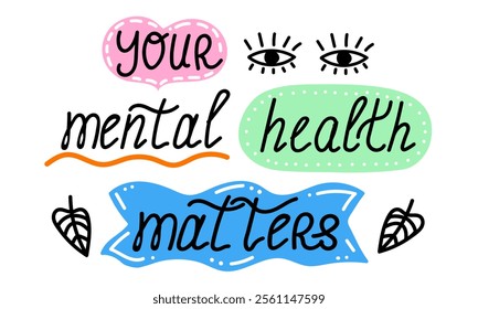 Your Mental Health Matters. Motivational artwork lettering about mental health. Perfect for posters, social media, or promotion self-care and emotional well-being