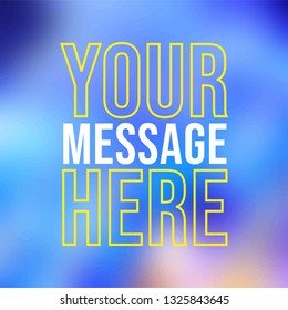 your message here. Life quote with modern background vector illustration