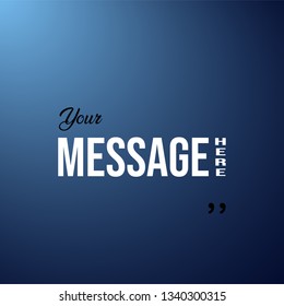 your message here. Life quote with modern background vector illustration