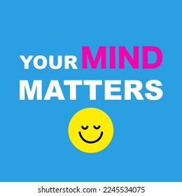 Your mind matters, texted phrase with smiley face. Children mental health support. Vector illustration.