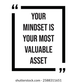 Your mindset is your most valuable asset, inspirational design quote, motivational quotes, typography illustration lettering quotes