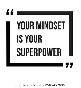 Your mindset is your superpower, inspirational design quote, motivational quotes, typography illustration lettering quotes