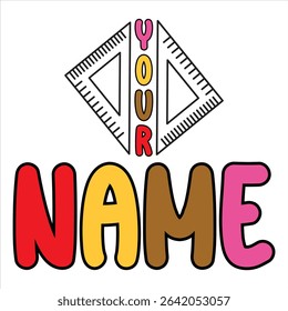 Your Name  Back to School T-Shirt Design