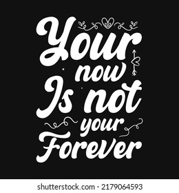 Your now is not typography tshirt design