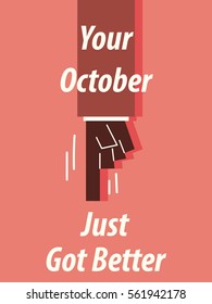 YOUR OCTOBER JUST GOT BETTER typography vector illustration