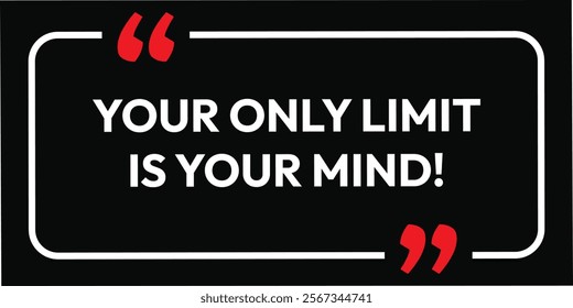 If your only limit is your mind. abstract art motivation background isolated on black background and white typography. creativity inspirational design. eps vector format.  