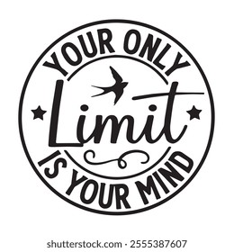 your only limit is your mind background inspirational positive quotes, motivational, typography, lettering design