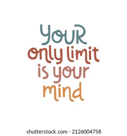 Your Only Limit Your Mind Handwritten Stock Vector (Royalty Free ...