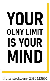 Your Only Limit Is Your Mind, Monday Motivation, Monday Inspiration, Monday Success Quote, Monday Success Motivation