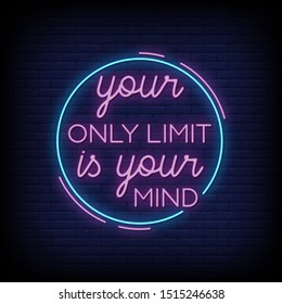 Your Only limit is your mind neon signs style text vector