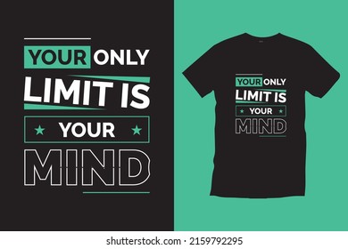 Your only limit is your mind. Typography t-shirt design vector.