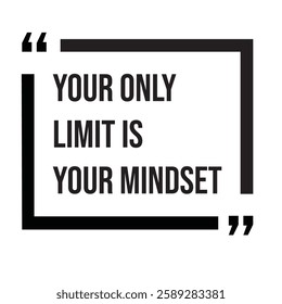 Your only limit is your mindset, inspirational design quote, motivational quotes, typography illustration lettering quotes