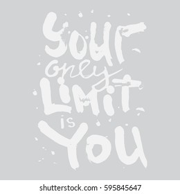 Your only limit is you lettering and calligraphic quote on gray background. Printable card template. Modern calligraphy. Cute words and phrases. Ready-to print.