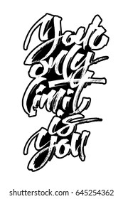 Your Only Limit is You. Modern Calligraphy Hand Lettering for Silk Screen Printing