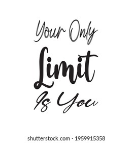 your only limit is you quote letter