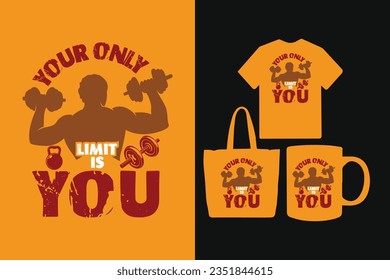 Your only limit is you t shirt design, Gym t shirt design, Fitness t shirt design