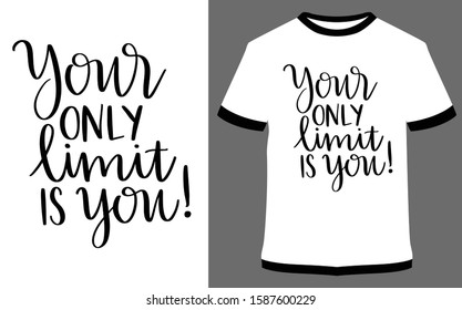 Your only limit is you - Typography, T-shirt vector, for Sticker or printing for the t-shirt