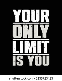 your only limit is you typography t-shirt design