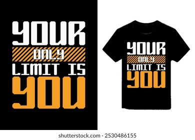  Your only limit is you typography t-shirt design, motivational typography vector illustration.