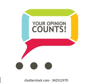 Your Opinion Counts! Abstract illustration with bubble speech