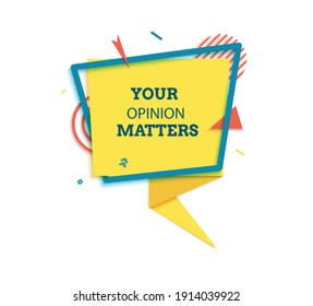 Your opinion matter badge in paper cut style. Leave a review layered labels with abstract geometric shapes. Rectangular yellow speech bubble in memphis retro design. Vector illustration isolated