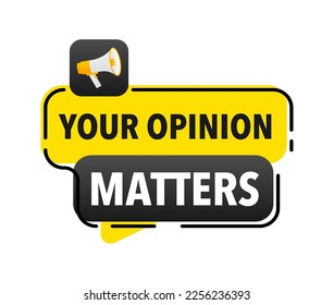 Your opinion matters Announcement Megaphone Label. Loudspeaker speech bubble.