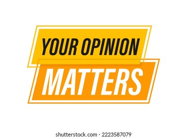 Your opinion matters. Banner with Your opinion matters isolated on white background. Web design. Vector stock illustration.