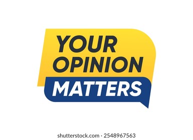 Your opinion matters banner sign badge vector design