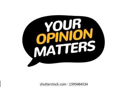 Your opinion matters feedback survey banner. Voice customer alert bubble. Opinion survey.
