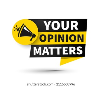 Your opinion matters. Megaphone symbol. Survey or feedback sign. Vector illustration 