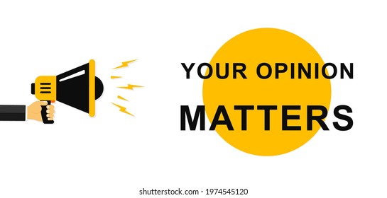 Your opinion matters. Mens hands holding a megaphone with Your Opinion Matters speech bubble. Megaphone banner. Speaker. Loudspeaker. Banner for business, marketing and advertising. Vector. EPS 10