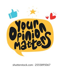 Your Opinion Matters Message With Speech Bubble Vector Design.