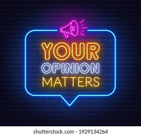 Your opinion matters neon sign on brick wall background.