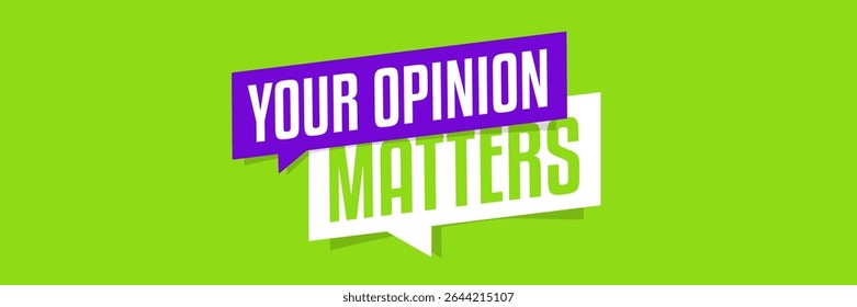 Your opinion matters on speech bubble