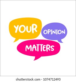 your opinion matters playful text. Vector illustration of comic speech bubble style white background isolated