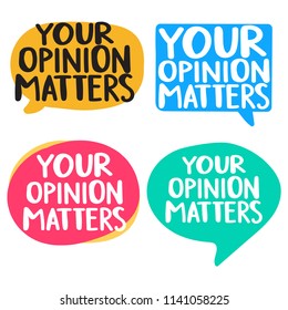 Your opinion matters. Set of badges, icons. Vector illustrations on white background.