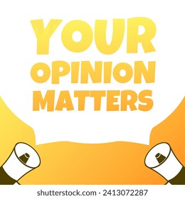 Your opinion matters sign. Flat, yellow, megaphone icons, your opinion matters sign. Vector icon